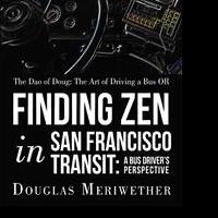 Douglas Meriwether Shares FINDING ZEN IN SAN FRANCISCO TRANSIT