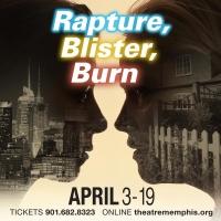 RAPTURE, BLISTER, BURN Comes to Next Stage at Theatre Memphis, Now thru 4/19 Video