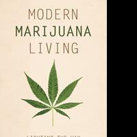MODERN MARIJUANA LIVING Book to be Released, Today Video