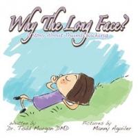 Dr. Todd Morgan's WHY THE LONG FACE? A STORY ABOUT THUMB SUCKING is Now Available Video