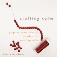 Maggie Oman Shannon Teaches Spiritual Crafting in CRAFTING CALM Video