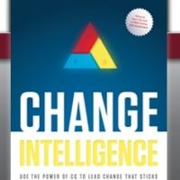 CHANGE INTELLIGENCE Reveals How to Effectively Manage Organizational Change