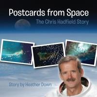 'Postcards from Space: The Chris Hadfield Story' is Released