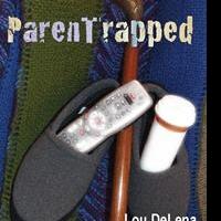 Lou DeLena Releases PARENTRAPPED
