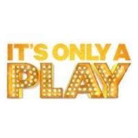 IT'S ONLY A PLAY Adds Performances; First Preview Moved  to 8/28 Video