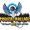 The Colonial Theatre Welcomes POWER BALLADZ, 2/9