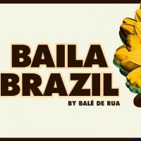 BWW Reviews: Balé De Rua's BAILA BRAZIL Is An Energy Filled Night of Music and Dance