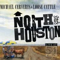 BWW CD Reviews: Michael Cerveris & Loose Cattle's NORTH OF HOUSTON – Live at 54 BELOW is Twangy Country Bliss