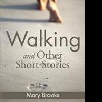 Mary Brooks Releases WALKING AND OTHER SHORT STORIES