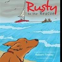 Robert Findlay Releases New Children's Book, RUSTY TO THE RESCUE