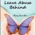 Mary Saunders Shares Own Empowering Experience in LEAVE ABUSE BEHIND Video