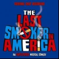 BWW CD REVIEW: Socially Relevant THE LAST SMOKER IN AMERICA (Original Cast Recording) Makes a Hysterical Social Commentary