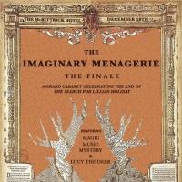 THE IMAGINARY MENAGERIE to Play Final Performance at The McKittrick Hotel, 12/18