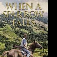 WHEN A SPARROW FALLS is Released Video
