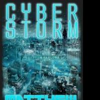 Matthew Mather Releases Timely Cyber-Espionage Techno-Thriller CYBERSTORM Video