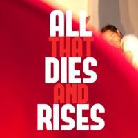 M-34 & Cloud of Fools' World Premiere of ALL THAT DIES AND RISES Opens Tonight