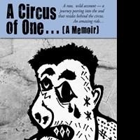 Adam Francis Raby Releases Memoir, A CIRCUS OF ONE... Video