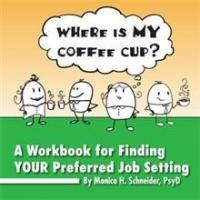 Monica Schneider Releases New Workbook, WHERE IS MY COFFEE CUP? Video