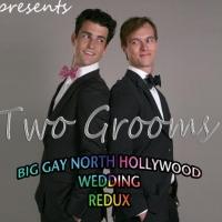Crown City Theatre Hosts A BIG GAY NORTH HOLLYWOOD WEDDING, Now thru 7/6 Video