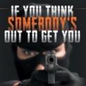 Bruce C. Brown Releases IF YOU THINK SOMEBODY'S OUT TO GET YOU Video