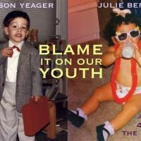 Julie Benko & Jason Yeager to Bring BLAME IT ON OUR YOUTH to The Duplex, 1/5 Video