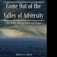 Robert Davis Releases COME OUT OF THE VALLEY OF ADVERSITY Video