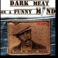 Anthony Chisholm Stars in DARK MEAT ON A FUNNY MIND at Nuyorican Poets Cafe, Now…