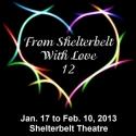 FROM SHELTERBELT WITH LOVE 12  Plays Now thru Feb 10 Video