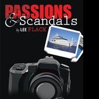 Lee Flack Releases Novel, PASSIONS & SCANDALS Video