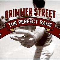 Brimmer Street Theatre Company to Bring THE PERFECT GAME to Hollywood Fringe, 6/15 &  Video