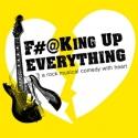 F#@KING UP EVERYTHING Will Begin 3/15 Off-Broadway Video