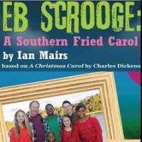 EB SCROOGE: A SOUTHERN FRIED CAROL Plays Nathan H. Wilson Center for the Arts, Now th