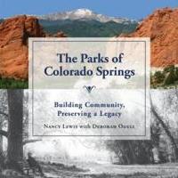 National Parks Advocate Nancy Lewis Releases THE PARKS OF COLORADO SPRINGS Video