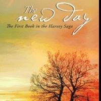 J. Rowland Broughton Releases THE NEW DAY on the Saga of the Harvey Family