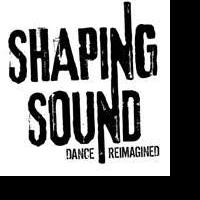 Break the Floor Productions and Performing Arts Fort Worth Present SHAPING SOUND at B Video