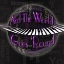 AND THE WORLD GOES 'ROUND Plays Noho Arts Center, Now thru 3/10 Video