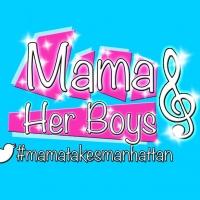 MAMA AND HER BOYS Begins Performances Tonight at Sophies at Broadway Video