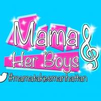 MAMA AND HER BOYS Begins Performances Tonight at Sophies at Broadway