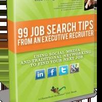 Free eBook Released Today, '99 Job Search Tips from an Executive Recruiter'