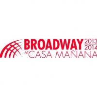 2013-2014 Broadway Season Renewals and Season Tickets are On Sale Now at Casa Manana