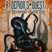 A DEMON'S QUEST: THE BEGINNING OF THE END by Charles Carfagno Jr. is Now Available