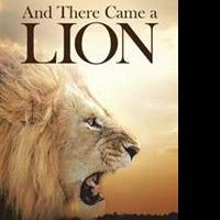 Beryl J. Spencer Releases AND THERE CAME A LION Video