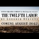 Tutto Theatre and MACtheatre Present THE TWELFTH LABOR now thru Sept 1