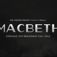 Tickets Go on Sale for The Theatre Project's MACBETH, Running This Fall Video