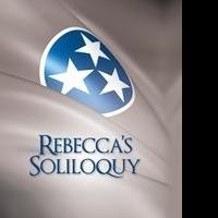 REBECCA'S SOLILOQUY Offers Journey of Love During Civil War
