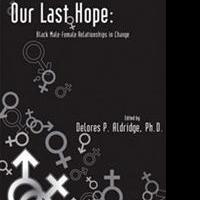 Delores P. Aldridge Launches New Marketing Push for OUR LAST HOPE