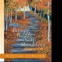 Nicole Porlier Releases Memoir, BUMPY ROADS HAVE SOFT SHOULDERS Video