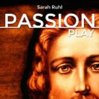 Chance Theater to Present Sarah Ruhl's PASSION PLAY, Begin. 4/25 Video
