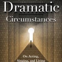 William Wesbrooks' DRAMATIC CIRCUMSTANCES Hits the Shelves Today - Broadway Recording News