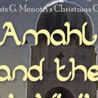 BWW Interviews: Hagerstown Hub Opera to Present AMAHL AND THE NIGHT VISITORS Interview